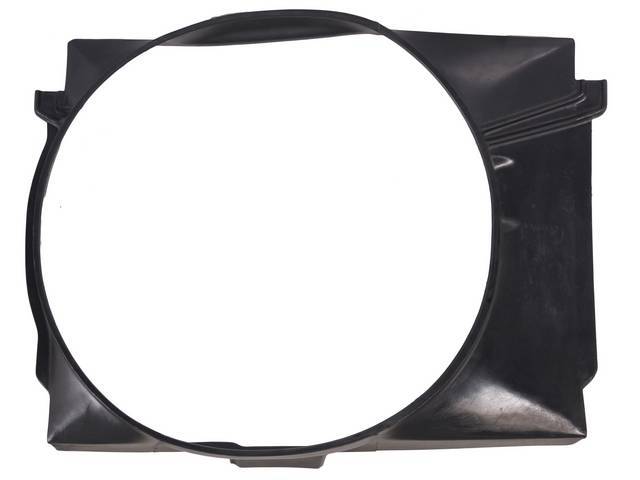 Radiator Fan Shroud, Plastic, 23 Inch length, 18.5 inch height, 19.5 Inch i.d. fan opening, reproduction for (1969)
